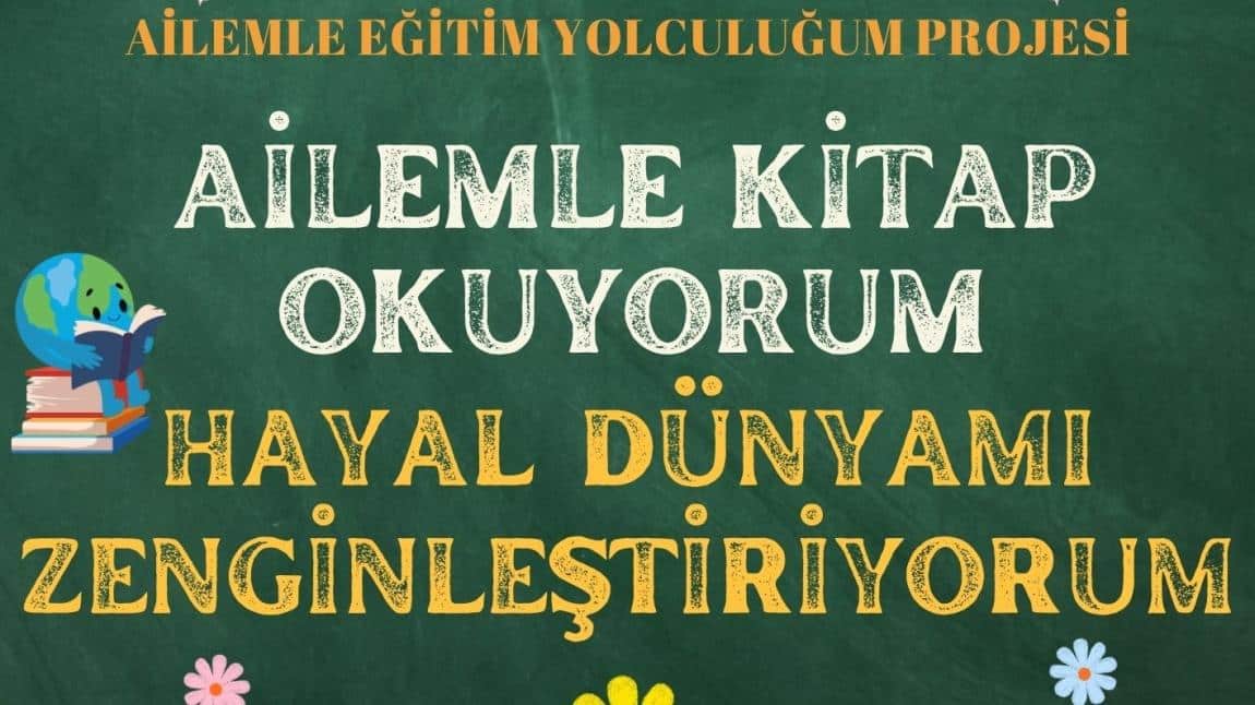 Ailemle Eğitim Yolculuğum Projesi Kapsamında 